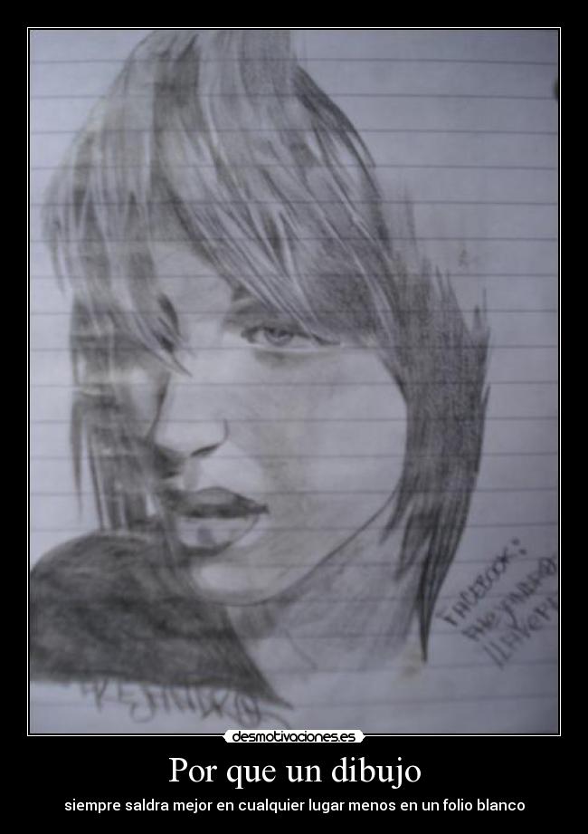 Por que un dibujo - siempre saldra mejor en cualquier lugar menos en un folio blanco