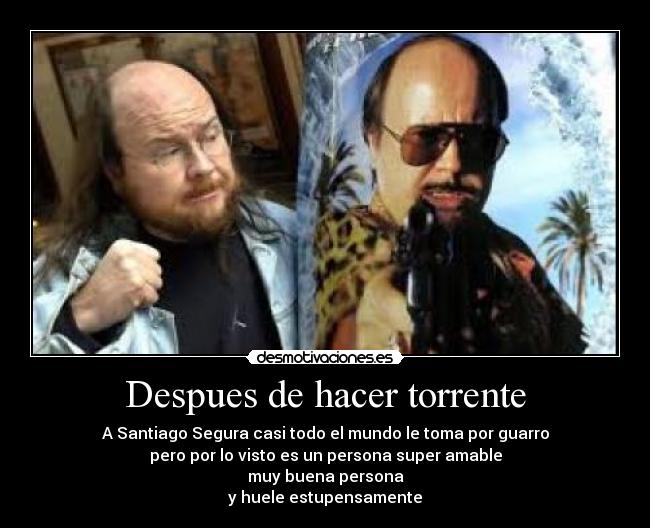 Despues de hacer torrente - 