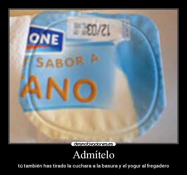 Admítelo - tú también has tirado la cuchara a la basura y el yogur al fregadero