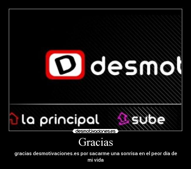 Gracias - gracias desmotivaciones.es por sacarme una sonrisa en el peor día de mi vida