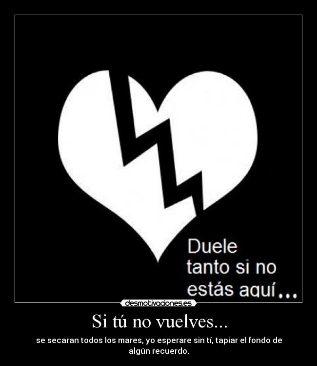 Si tú no vuelves... -
