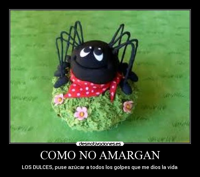 COMO NO AMARGAN -