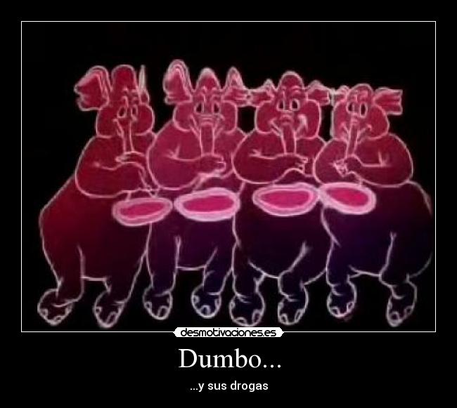 Dumbo... - ...y sus drogas