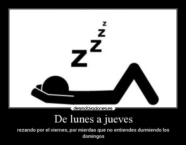 De lunes a jueves -