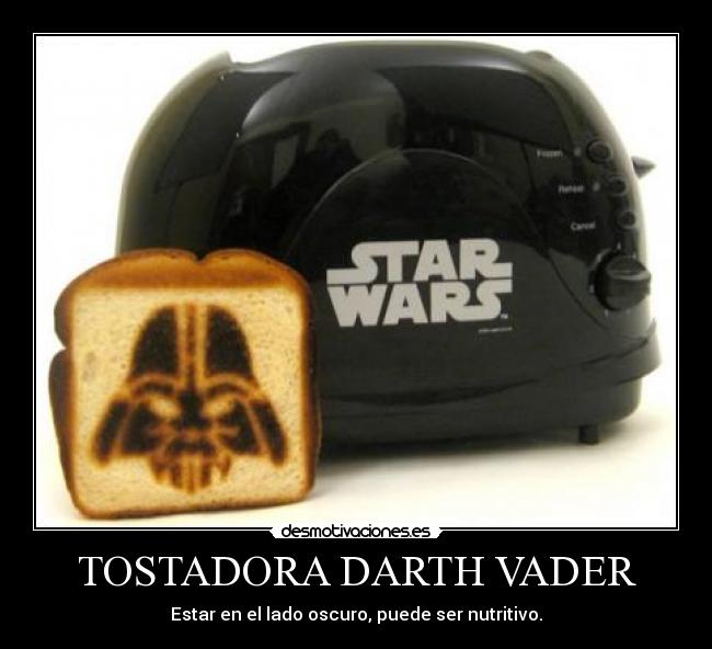 TOSTADORA DARTH VADER - Estar en el lado oscuro, puede ser nutritivo.