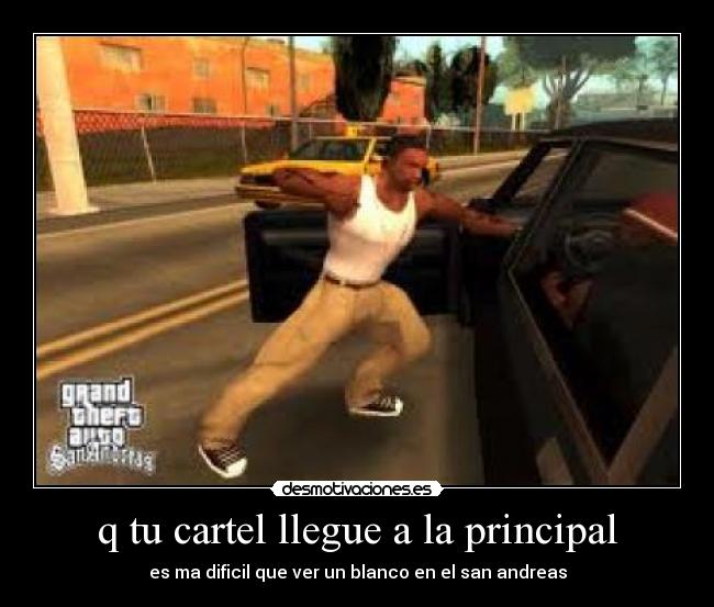 carteles dificilprincipalblancosanandreas desmotivaciones