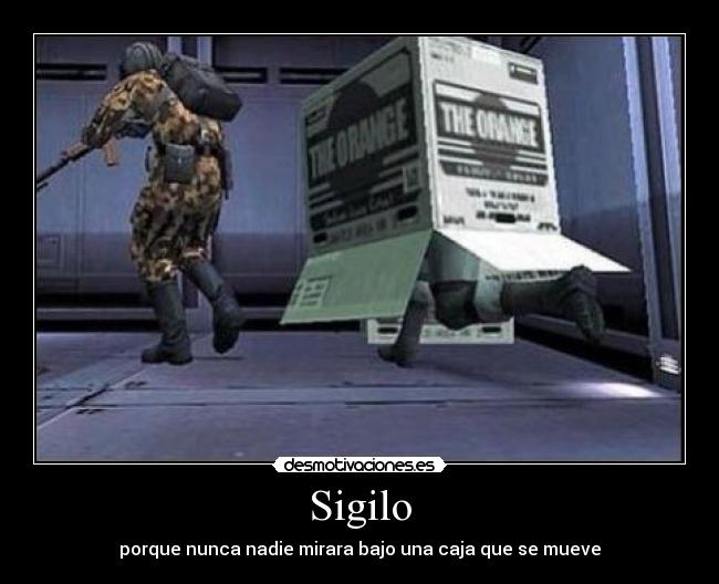 Sigilo - porque nunca nadie mirara bajo una caja que se mueve