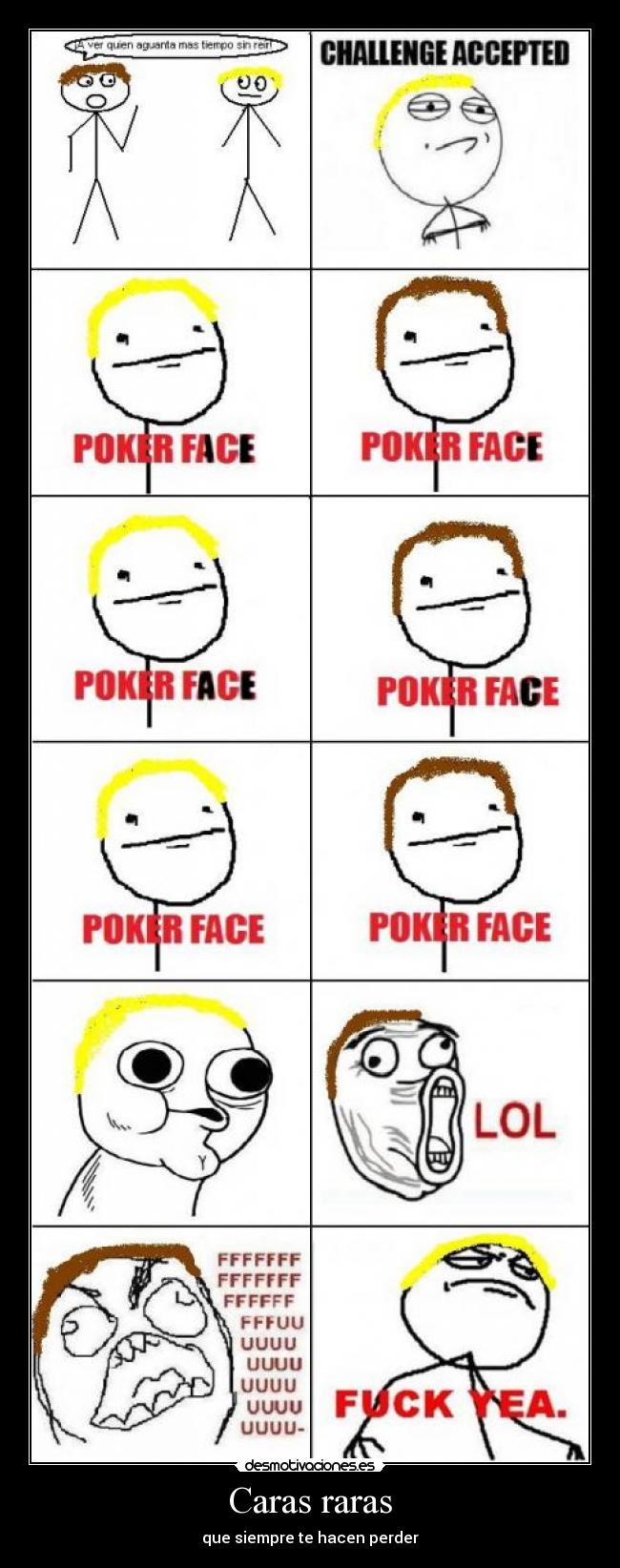 Caras raras - que siempre te hacen perder