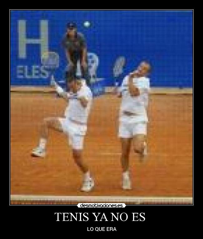 TENIS YA NO ES -