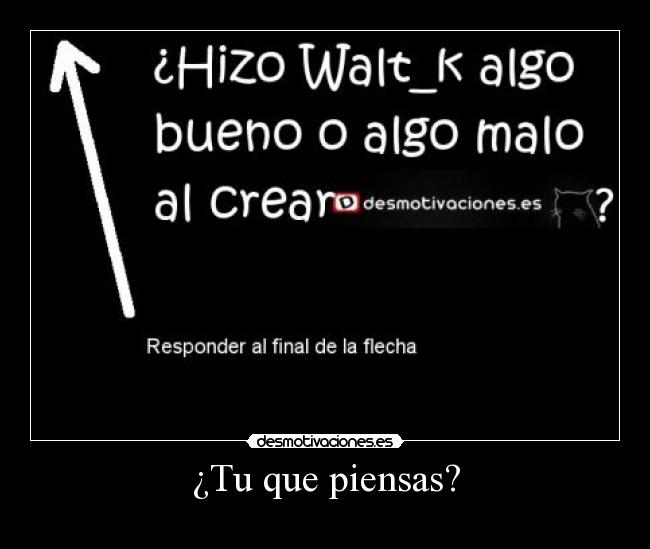 ¿Tu que piensas? -