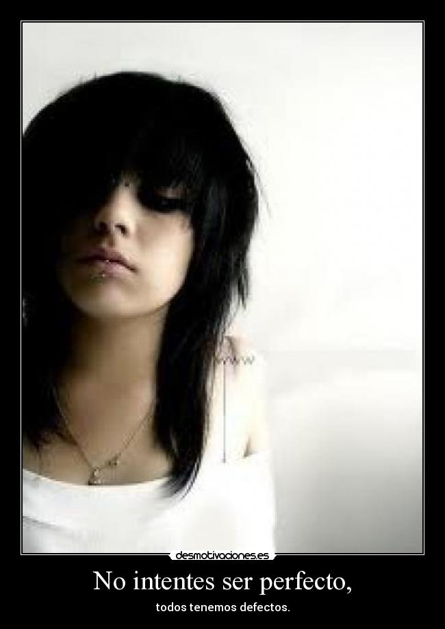 No intentes ser perfecto, - 