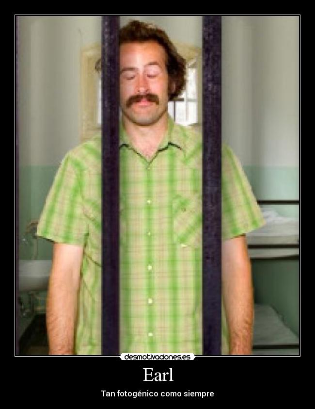 Earl - Tan fotogénico como siempre