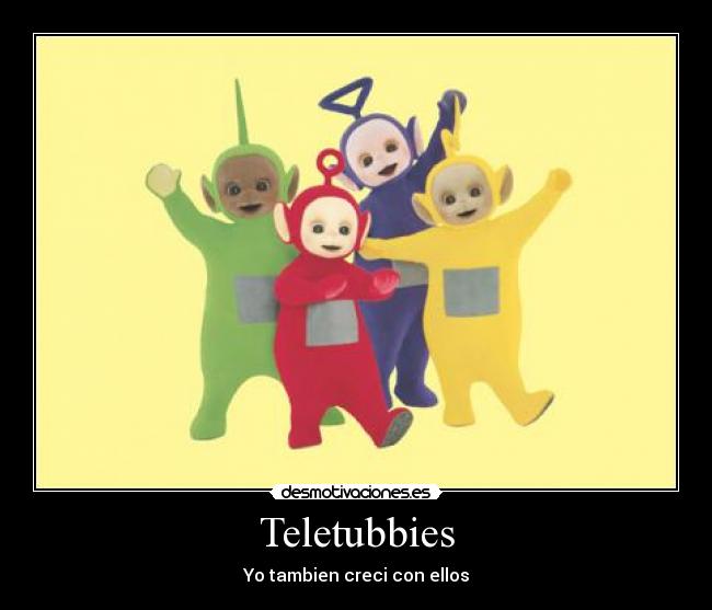 Teletubbies - Yo tambien creci con ellos