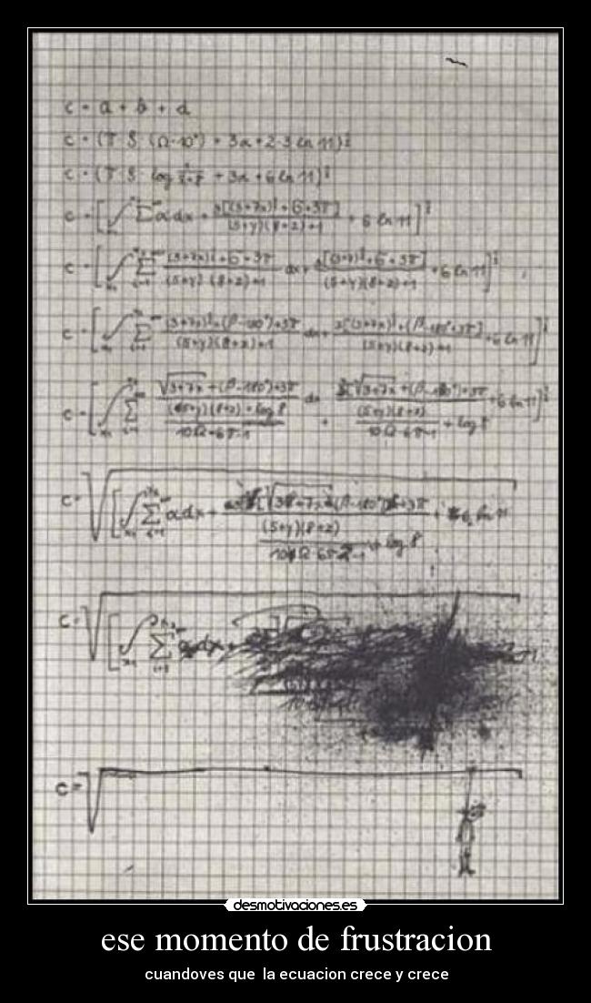 ese momento de frustracion - cuandoves que la ecuacion crece y crece