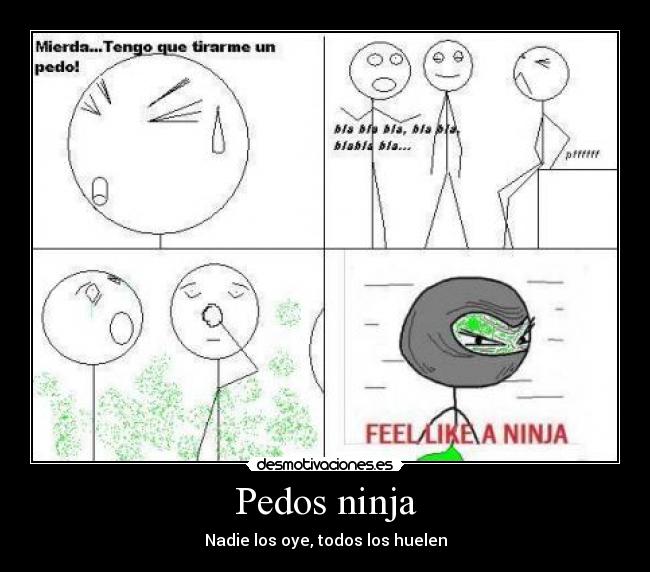 Pedos ninja - Nadie los oye, todos los huelen