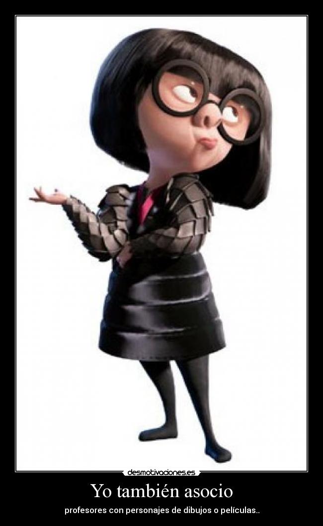 Yo también asocio - profesores con personajes de dibujos o películas..
