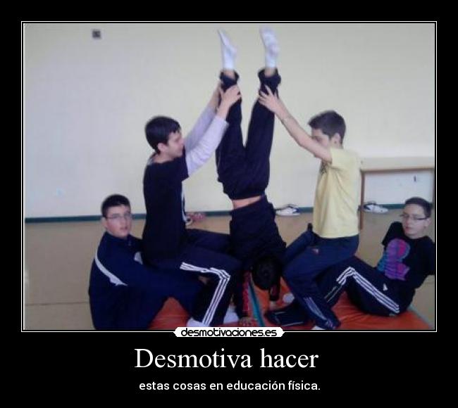 Desmotiva hacer -