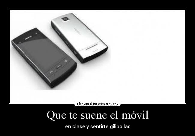 Que te suene el móvil - en clase y sentirte gilipollas