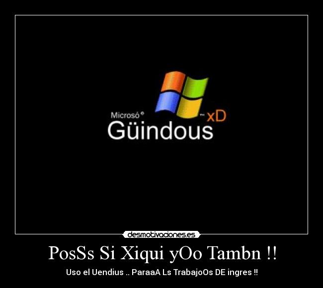 PosSs Si Xiqui yOo Tambn !! -