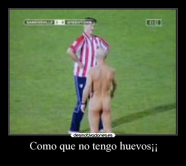 Como que no tengo huevos¡¡ - 