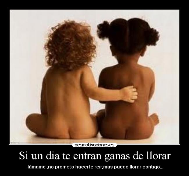 Si un dia te entran ganas de llorar - 