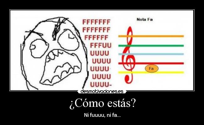 ¿Cómo estás? - Ni fuuuu, ni fa...