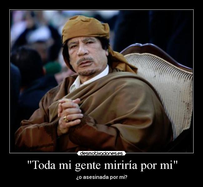 Toda mi gente miriría por mi -