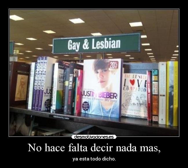 No hace falta decir nada mas, - ya esta todo dicho.