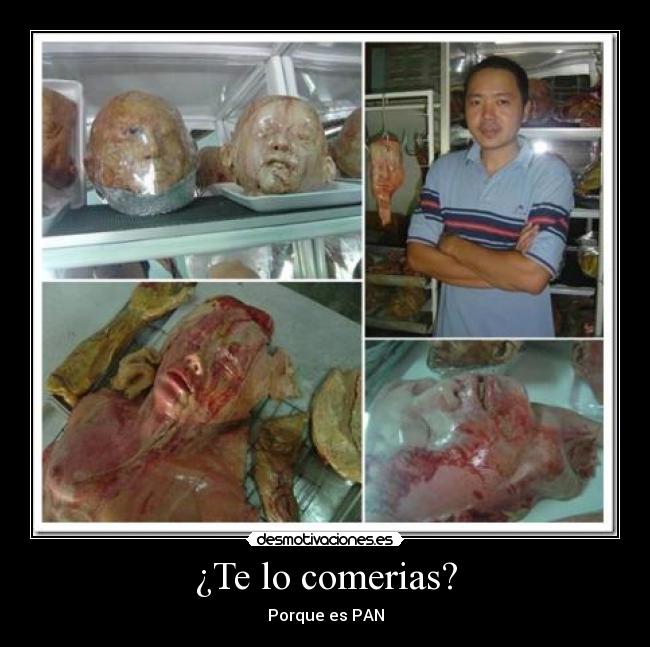 ¿Te lo comerias? -