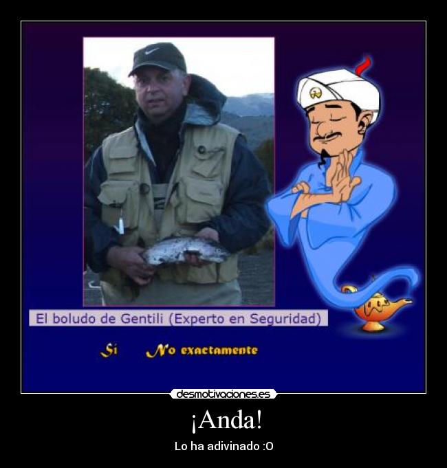 ¡Anda! - Lo ha adivinado :O