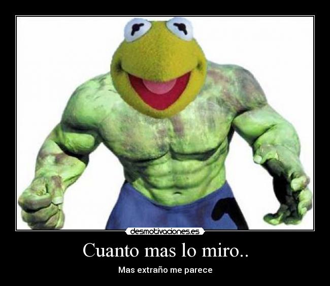 carteles rana gustavo hulk verde extrano desmotivaciones