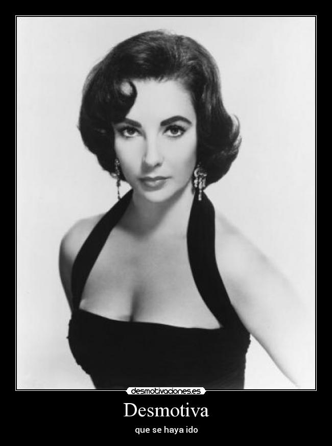 Desmotiva - que se haya ido