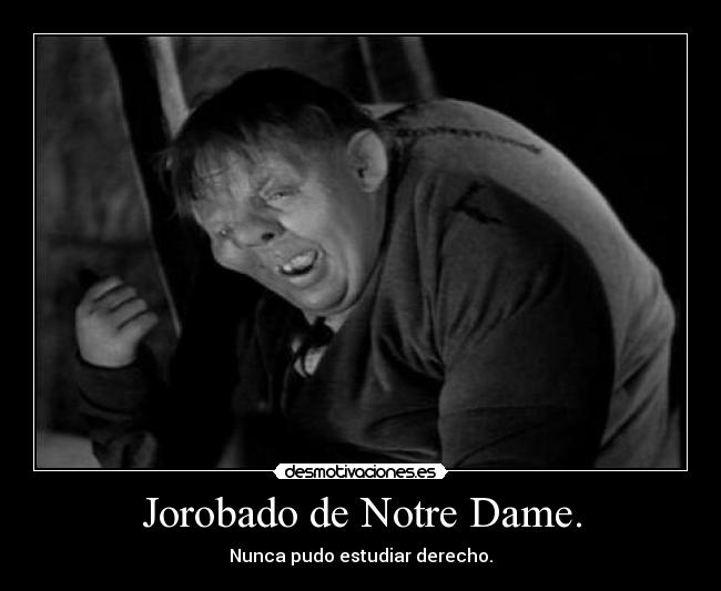 Jorobado de Notre Dame. -