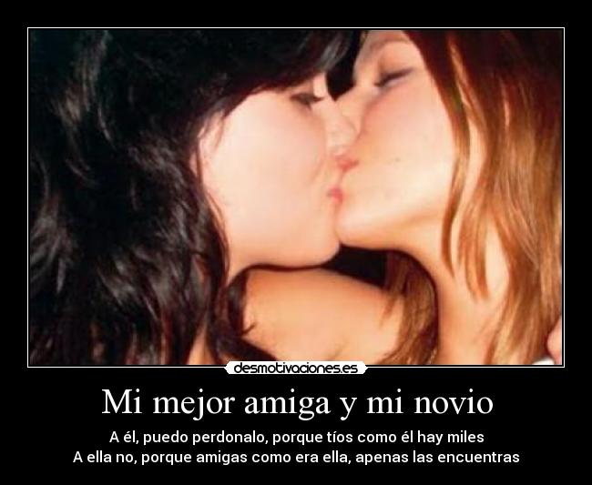 Mi mejor amiga y mi novio -
