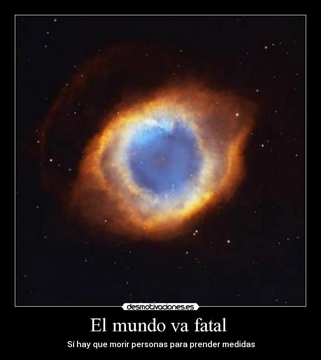El mundo va fatal - Sí hay que morir personas para prender medidas