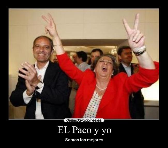 EL Paco y yo - Somos los mejores