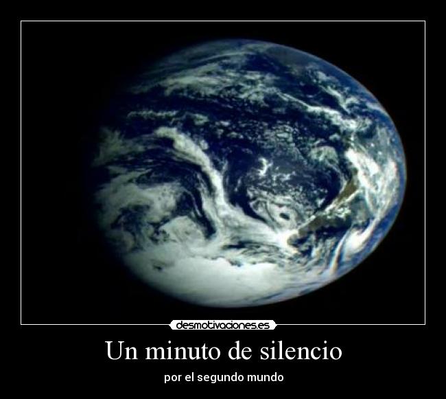 Un minuto de silencio - por el segundo mundo