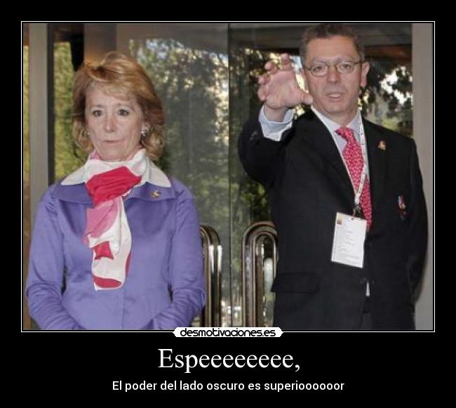 Espeeeeeeee, - El poder del lado oscuro es superioooooor