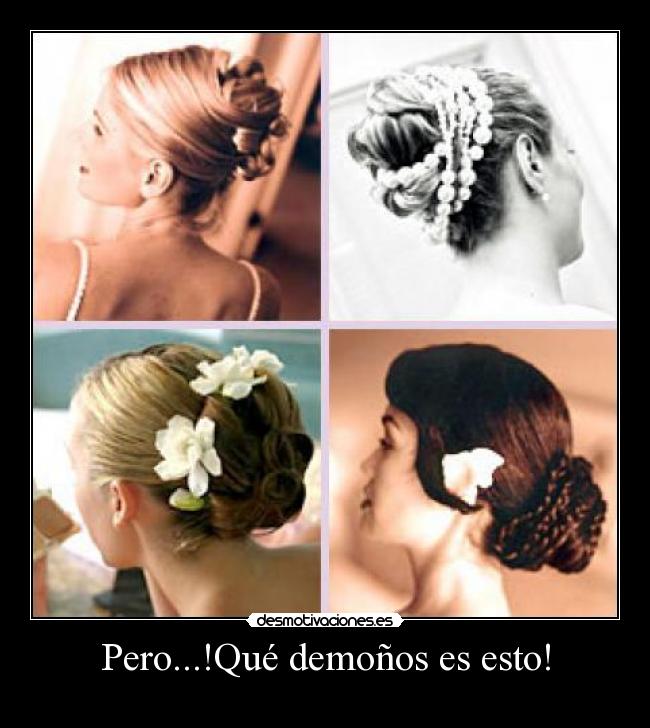Pero...!Qué demoños es esto! -
