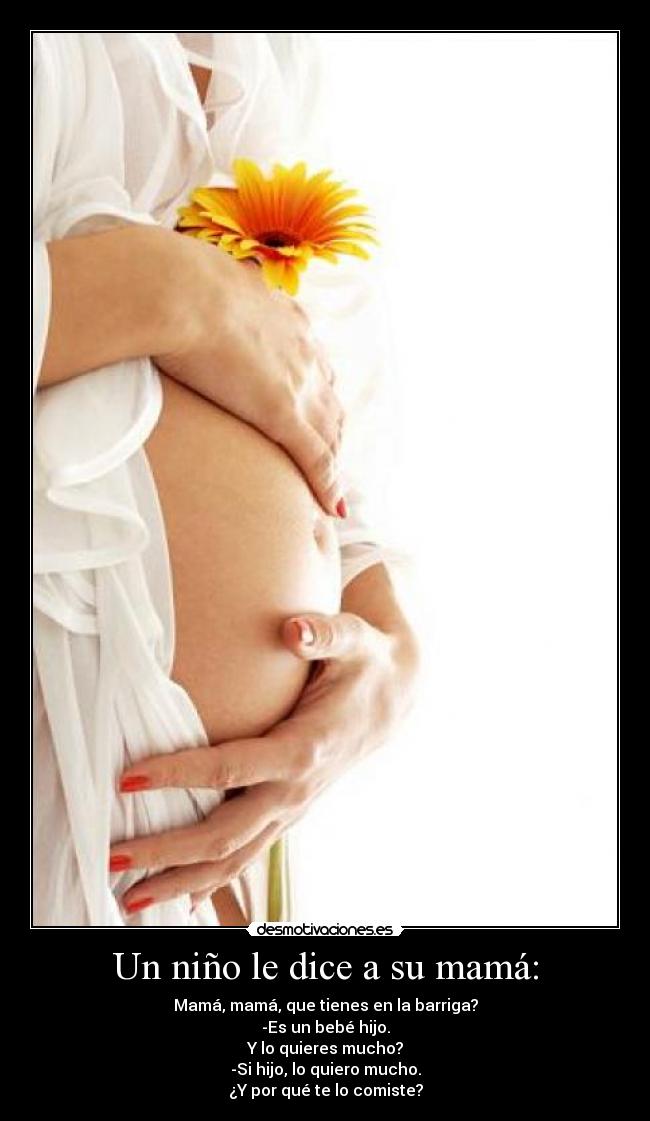 Un niño le dice a su mamá: -