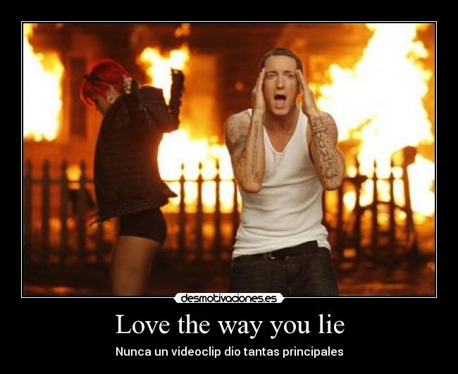 Love the way you lie - Nunca un videoclip dio tantas principales