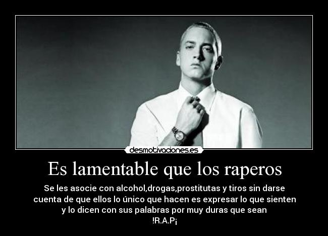 Es lamentable que los raperos -