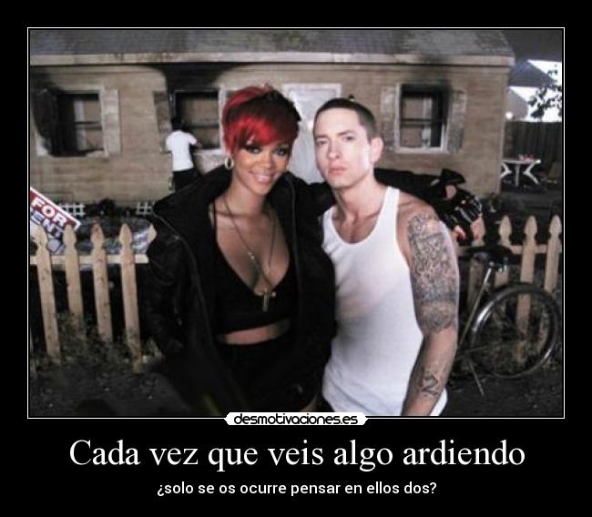 carteles fuego eminem rihanna desmotivaciones