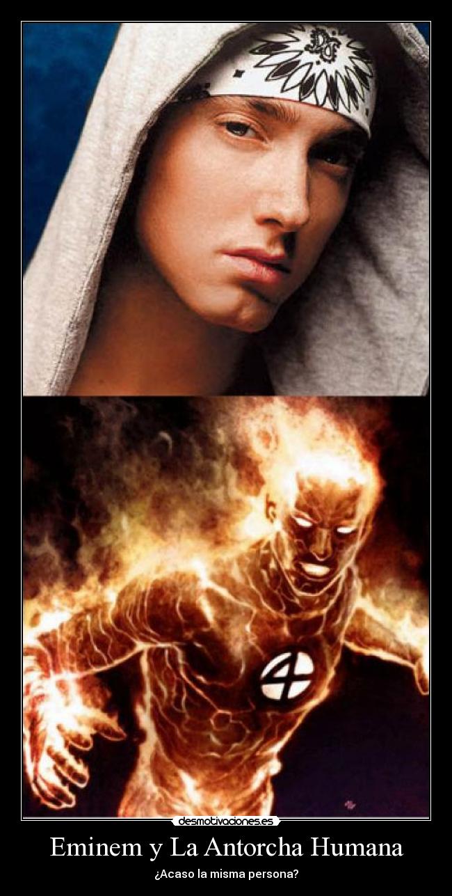 Eminem y La Antorcha Humana -