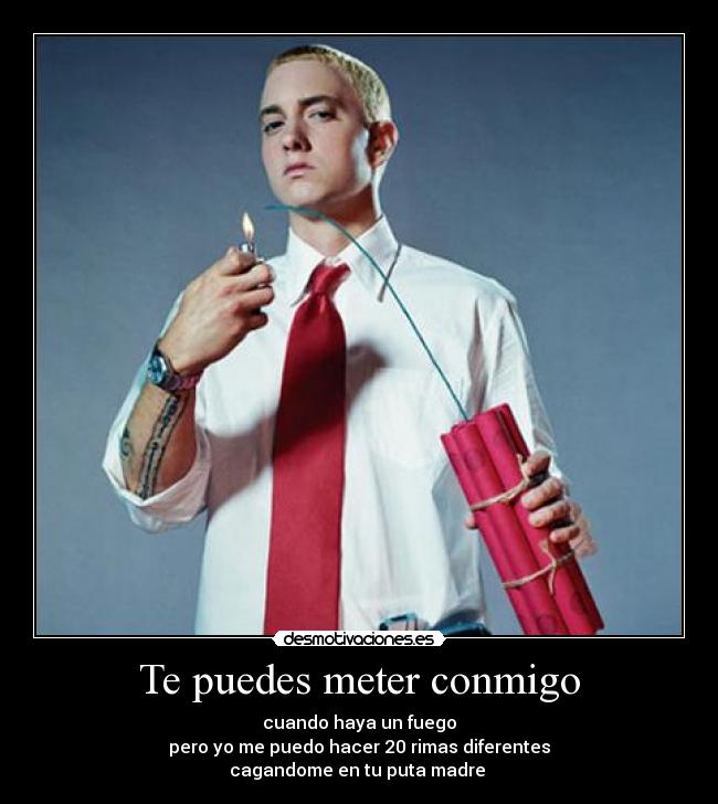 Te puedes meter conmigo -