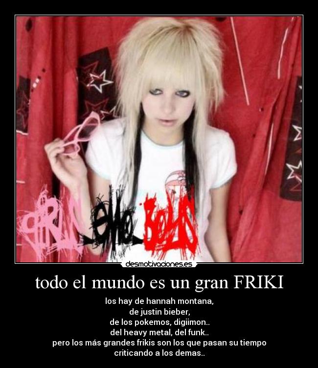todo el mundo es un gran FRIKI -