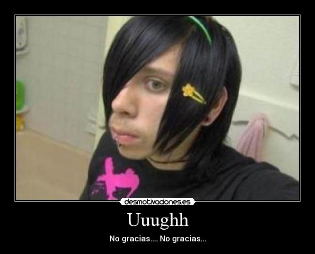 Uuughh - No gracias.... No gracias...