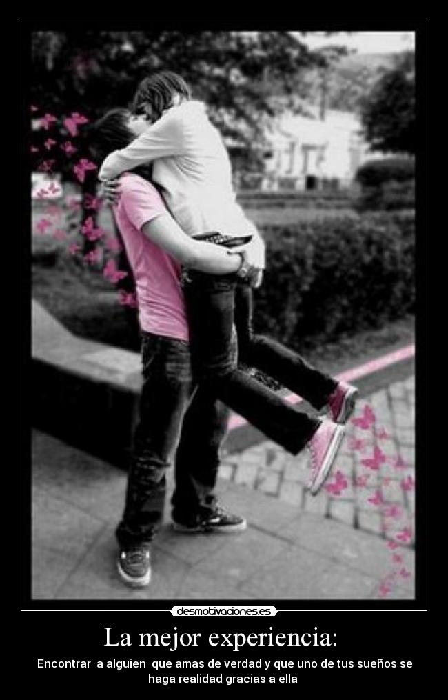 La mejor experiencia: -