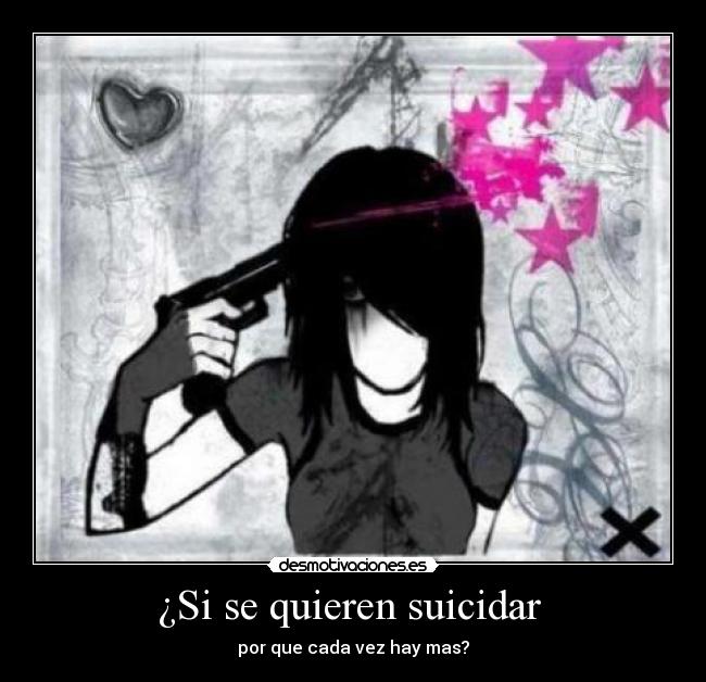 ¿Si se quieren suicidar -
