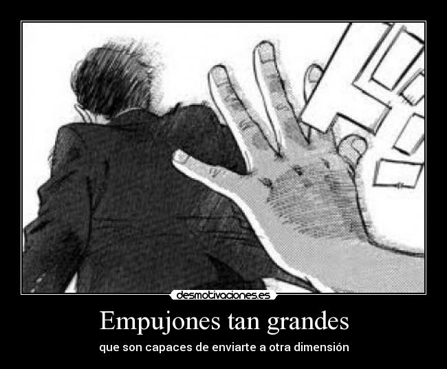 Empujones tan grandes - 